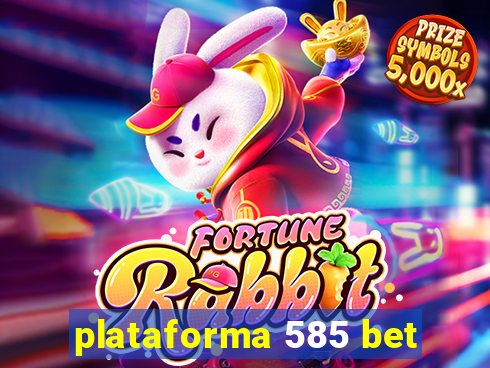 plataforma 585 bet